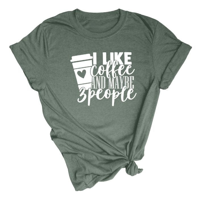 I Like Coffee and Maybe Three People Unisex T-shirt
