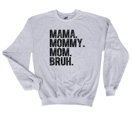 Mama Mommy Mom Bruh Unisex Sweatshirt