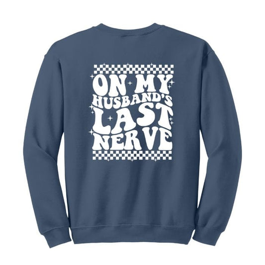 On My Husband's Last Nerve Unisex Sweatshirt