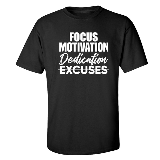 Focus Motivation Dedication No Excuses Unisex Tee